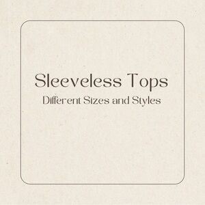 Sleeveless Tops - Various Styles
